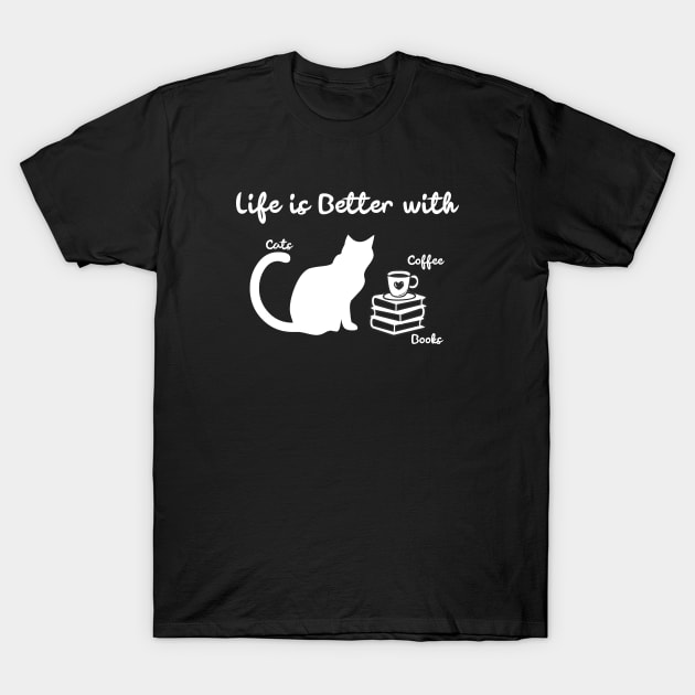 Life is Better with Coffee Cats Books T-Shirt by CatzLovezrz